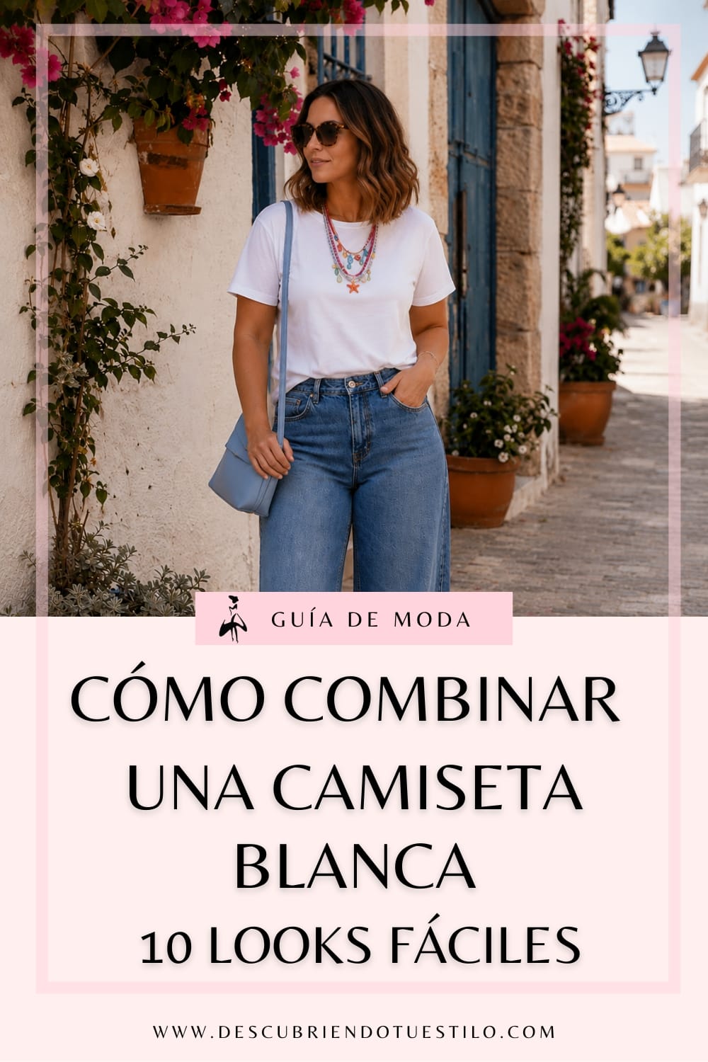 C&oacute;mo combinar una camiseta blanca ideas f&aacute;ciles para inspirarte