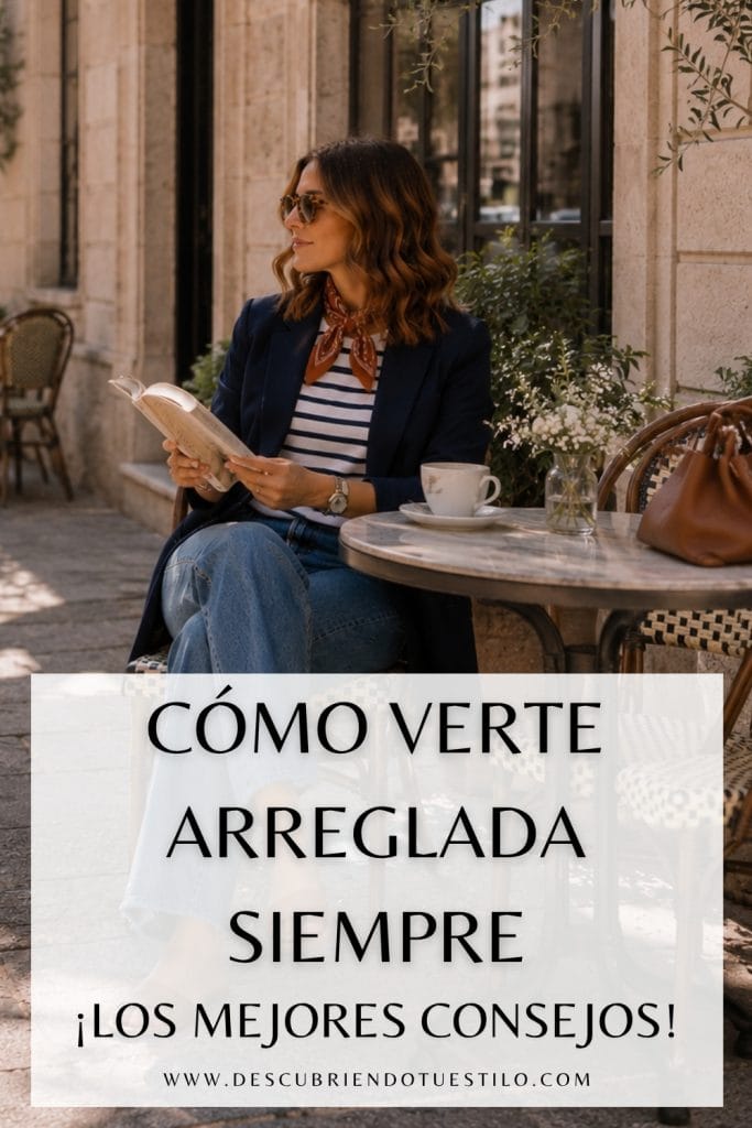 Como verte arreglada siempre consejos f&aacute;ciles