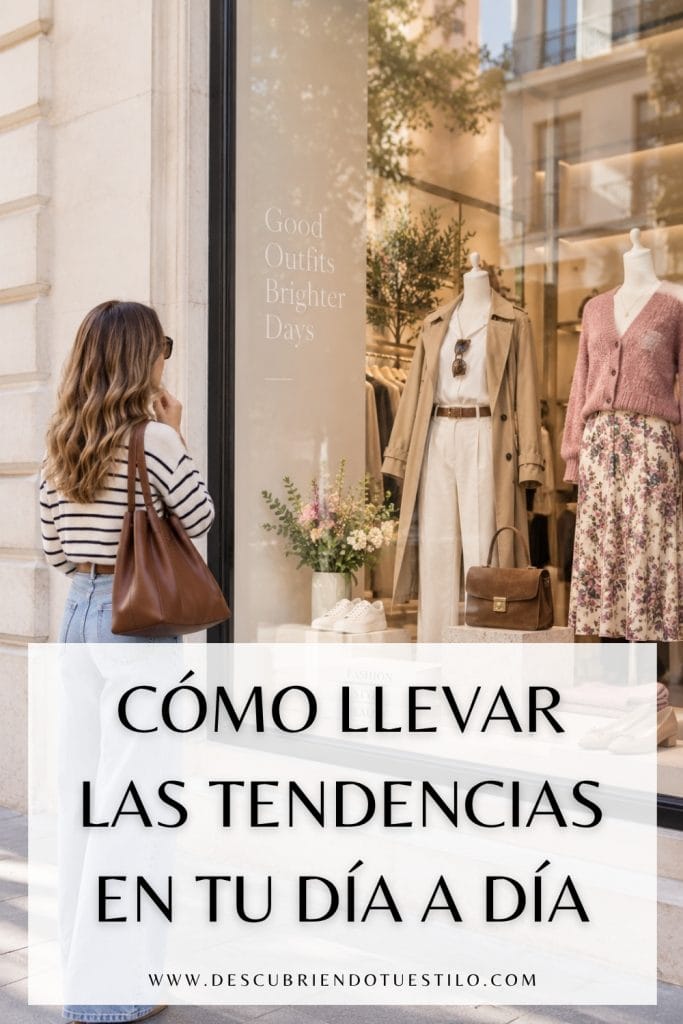 Llevar las tendencias acordes a tu estilo y tu tipo de cuerpo